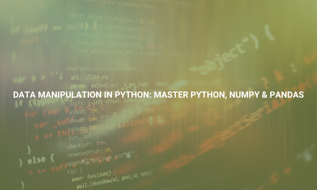 Data Manipulation in Python Master Python, Numpy & Pandas